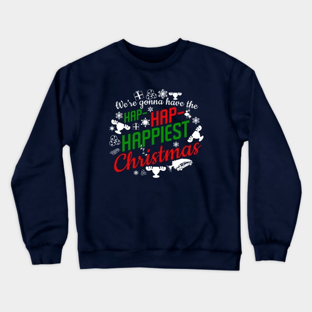 Griswold Hap- Hap- Happiest Crewneck Sweatshirt by PopCultureShirts